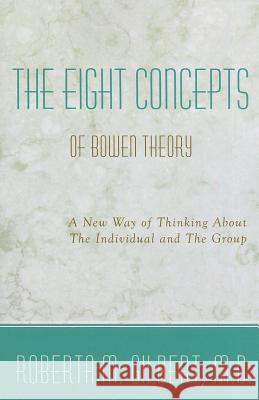 The Eight Concepts of Bowen Theory Roberta M. Gilbert 9780976345510 Leading Systems Press - książka