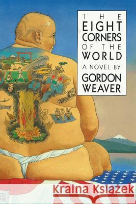 The Eight Corners of the World Gordon Weaver 9780986214608 Serving House Books - książka