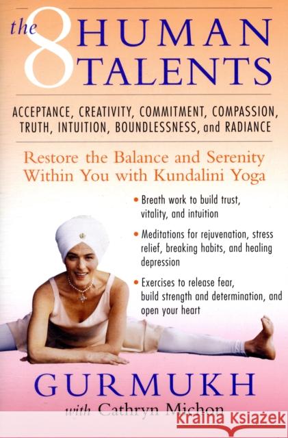 The Eight Human Talents: Restore the Balance and Serenity within You with Kundalini Yoga Cathryn Michon 9780060954659 HarperCollins Publishers - książka