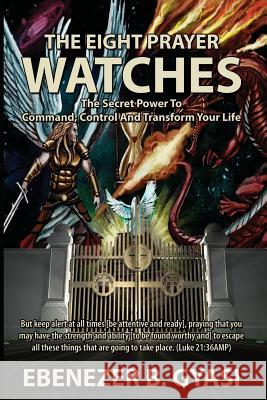 The Eight Prayer Watches Ebenezer Gyasi 9780692104231 Ebenezer Gyasi - książka