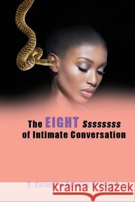 The Eight Ssssssss of Intimate Conversation R. Carnell Jones Delaine Jones 9781532963278 Createspace Independent Publishing Platform - książka