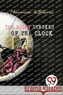 The Eight Strokes of the Clock Maurice LeBlanc 9789357278010 Double 9 Booksllp - książka