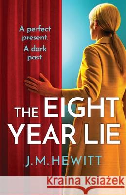 The Eight-Year Lie: A gripping and suspenseful psychological thriller J.M. HEWITT 9781800324589 Canelo - książka