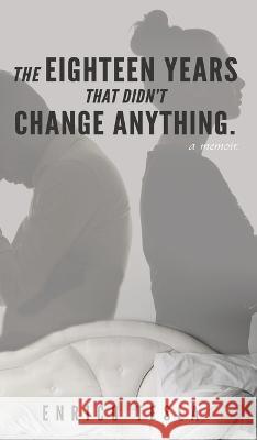 The Eighteen Years That Didn't Change Anything Enrico Tesla   9781739708405 Young Prometheus Publications - książka