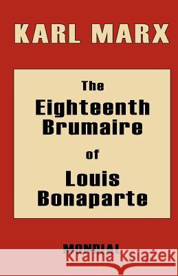 The Eighteenth Brumaire of Louis Bonaparte Karl Marx D. D. L. 9781595690234 Mondial - książka