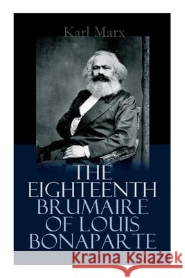 The Eighteenth Brumaire of Louis Bonaparte Karl Marx 9788027308323 E-Artnow - książka
