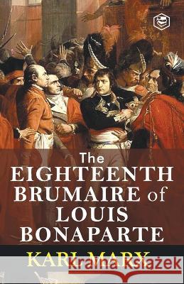 The Eighteenth Brumaire of Louis Bonaparte Karl Marx 9789395741781 Sanage Publishing House Llp - książka