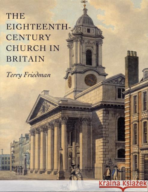 the eighteenth-century church in britain  Friedman, Terry 9780300159080  - książka