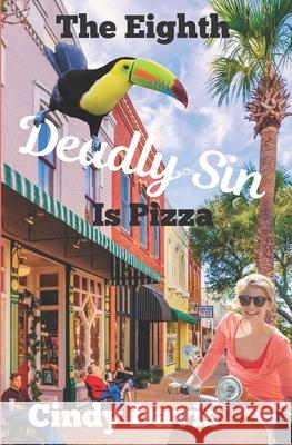 The Eighth Deadly Sin Is Pizza Cindy Davis 9798469041689 Independently Published - książka
