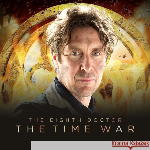 The Eighth Doctor: The Time War Series 1 John Dorney, Matt Fitton, Benji Clifford, Jamie Robertson, Ken Bentley, Paul McGann 9781785751950 Big Finish Productions Ltd - książka