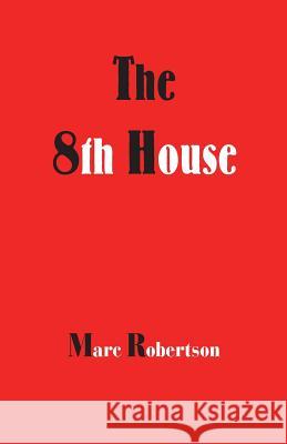 The Eighth House Marc Robertson 9780866901468 American Federation of Astrologers - książka