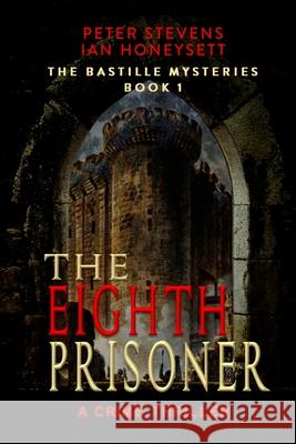 The Eighth Prisoner: A Crime Thriller Ian Honeysett Pete Stevens Eeva Lancaster 9781975625122 Createspace Independent Publishing Platform - książka