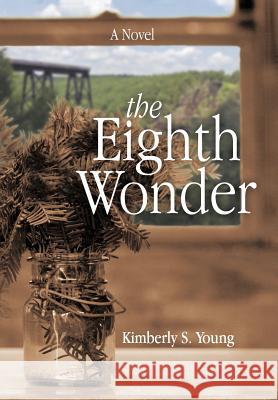 The Eighth Wonder Young, Kimberly S. 9781467071307 Authorhouse - książka