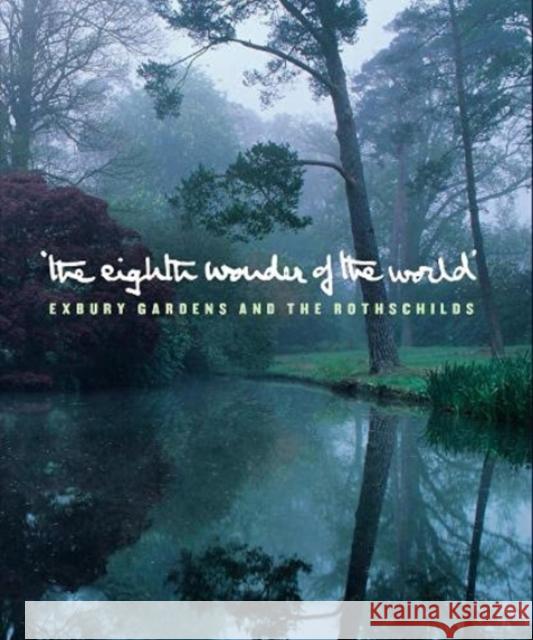 The Eighth Wonder of the World: Exbury Gardens and the Rothschilds Francesca Murray Rowlins 9781916040205 Exbury Gardens Ltd - książka