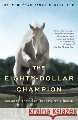 The Eighty-Dollar Champion: Snowman, the Horse That Inspired a Nation Elizabeth Letts 9780345521095 Ballantine Books - książka
