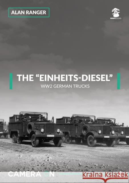 The Einheits-Diesel WW2 German Trucks Alan Ranger 9788365281838 MMP - książka