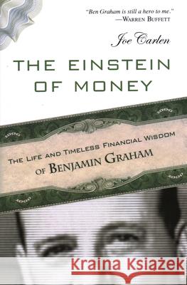 The Einstein of Money: The Life and Timeless Financial Wisdom of Benjamin Graham Joe Carlen 9781616145576 Prometheus Books - książka