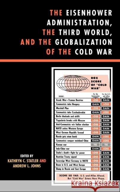 The Eisenhower Administration, the Third World, and the Globalization of the Cold War Kathryn C. Statler Andrew L. Johns 9780742553811 Rowman & Littlefield Publishers - książka