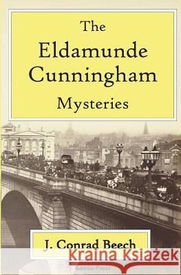 The Eldamunde Cunningham Mysteries J. Conrad Beech 9780986965753 Gneiss Press - książka