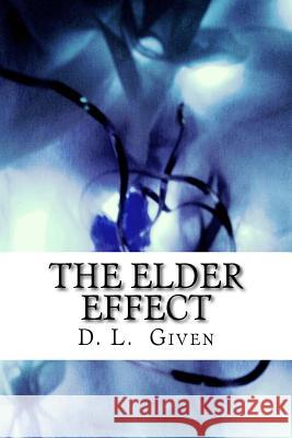 The Elder Effect D. L. Given 9781514307229 Createspace - książka