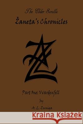 The Elder Scrolls - Zaneta's Chronicles - Part One: Vvardenfell Adrian Lee Zuniga 9780578793085 Adrian L. Zuniga - książka