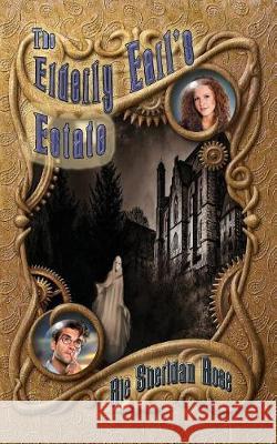 The Elderly Earl's Estate: Book Five of The Conn-Mann Chronicles Sheridan Rose, Rie 9781722611262 Createspace Independent Publishing Platform - książka