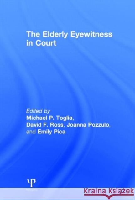 The Elderly Eyewitness in Court Michael P. Toglia David F. Ross Joanna Pozzulo 9781848726130 Psychology Press - książka