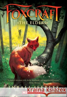 The Elders (Foxcraft, Book 2): Volume 2 Iserles, Inbali 9780545690850 Scholastic Paperbacks - książka