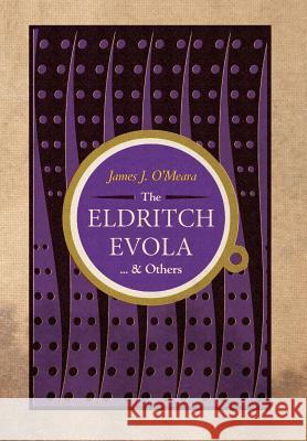 The Eldritch Evola and Others James J. O'Meara Greg Johnson 9781935965695 Counter-Currents Publishing - książka