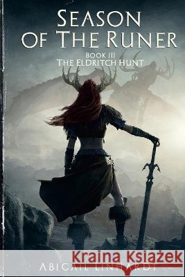 The Eldritch Hunt: Season of the Runer Book III Abigail Linhardt 9781957175140 Spacedragon Creations - książka