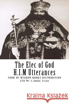 The Elec of God H.I.M Utterances Mr J. Amh 9781725960459 Createspace Independent Publishing Platform - książka