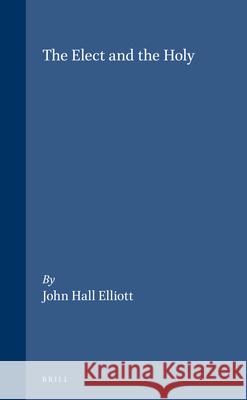 The Elect and the Holy Elliott 9789004265530 Brill - książka
