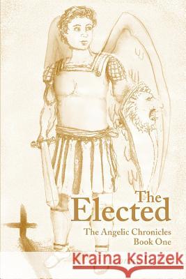 The Elected: The Angelic Chronicles Book One Lee, Lonny D. 9780595299652 iUniverse - książka