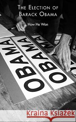 The Election of Barack Obama: How He Won Liu, B. 9780230103511 Palgrave MacMillan - książka