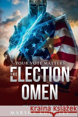 The Election Omen: Your Vote Matters Marsha Kuhnley 9781947328402 Drezhn Publishing LLC - książka