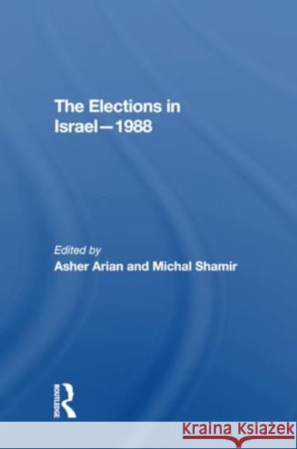 The Elections in Israel1988 Asher Arian Michal Shamir 9780367307110 Routledge - książka