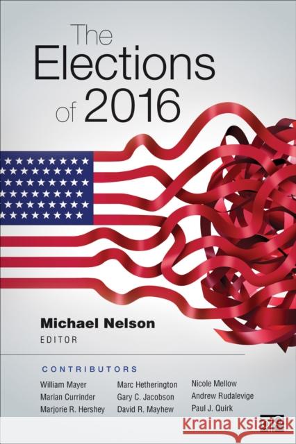 The Elections of 2016 Michael Nelson 9781506378084 SAGE Publications Inc - książka