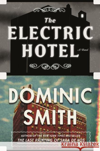 The Electric Hotel: A Novel Dominic Smith 9780374146856 Farrar, Straus and Giroux - książka