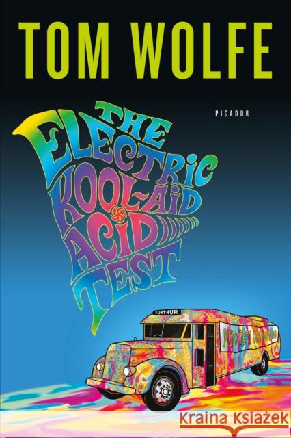 The Electric Kool-Aid Acid Test Tom Wolfe 9780312427597 Picador USA - książka