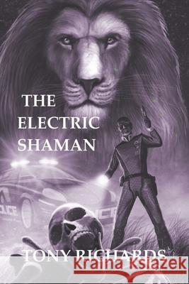 The Electric Shaman: Future Africa Mysteries Tony Richards 9781672301930 Independently Published - książka