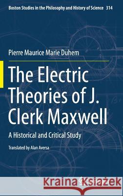 The Electric Theories of J. Clerk Maxwell: A Historical and Critical Study Aversa, Alan 9783319185149 Springer - książka