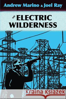 The Electric Wilderness Andrew A. Marino Joel Ray 9780981854922 Cassandra - książka