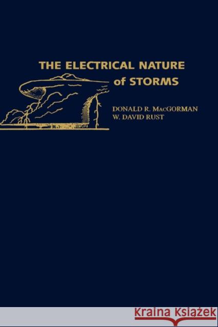 The Electrical Nature of Storms D. R. MacGorman Rust MacGorman W. David Rust 9780195073379 Oxford University Press, USA - książka