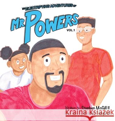 The Electrifying Adventures of Mr. Powers: Vol.1 Hardcover Stephen M. McGill Ronald C. Campbell 9780692860502 M Power Publishing - książka