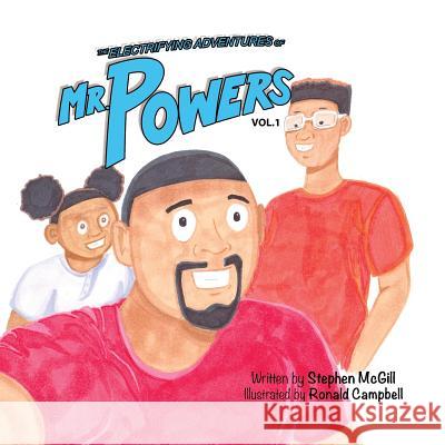 The Electrifying Adventures of Mr. Powers: Vol. 1 Stephen M. McGil Ronald Campbel 9780692886847 M Power Publishing - książka