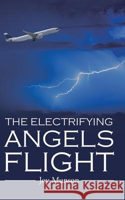 The Electrifying Angels Flight Joy Munson 9781648585401 Matchstick Literary - książka