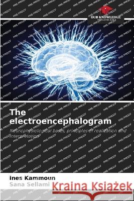 The electroencephalogram Ines Kammoun Sana Sellami 9786205666265 Our Knowledge Publishing - książka