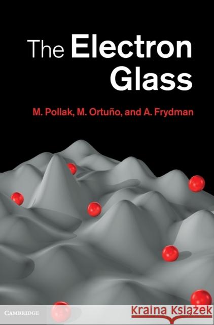 The Electron Glass M Pollak 9780521195522 CAMBRIDGE UNIVERSITY PRESS - książka