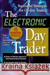 The Electronic Day Trader: Successful Strategies for On-Line Trading West, George 9780071364287 McGraw-Hill Companies