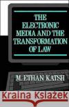 The Electronic Media and the Transformation of Law M. Ethan Katsh 9780195045901 Oxford University Press